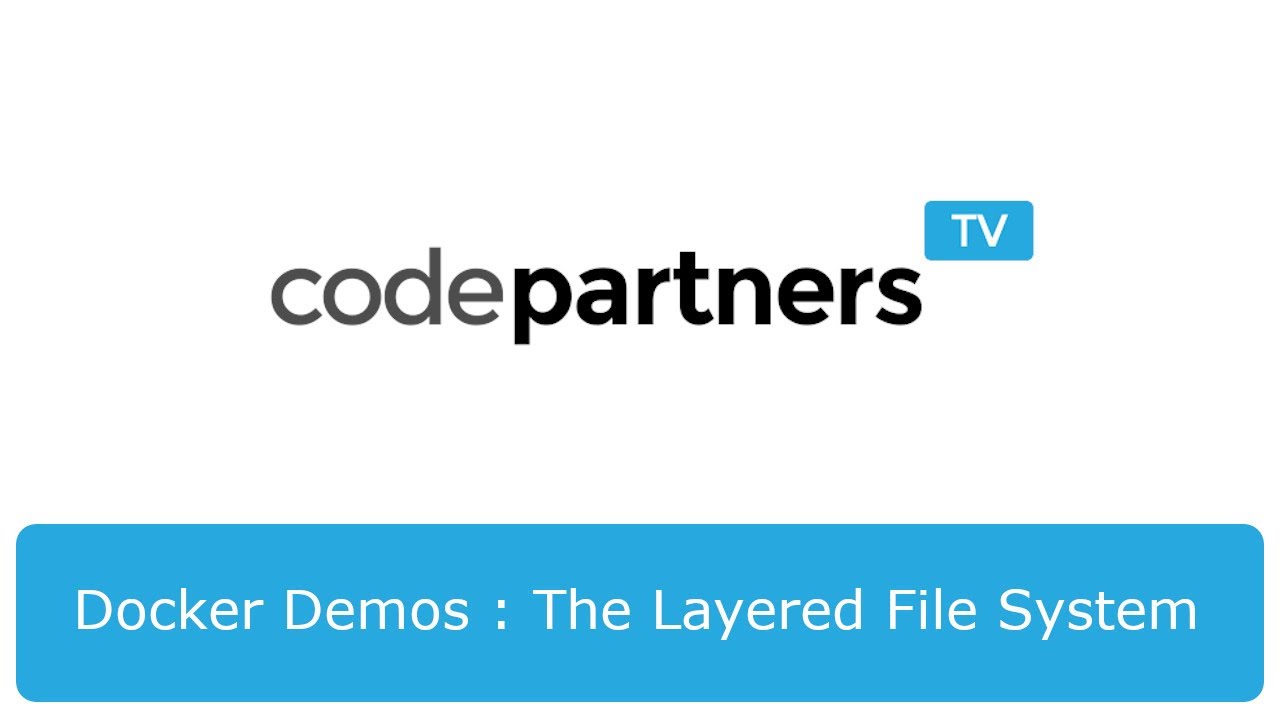 Docker Demos : Getting Started and the Docker Layered File System