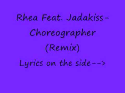 Rhea Feat. Jadakiss- Choreographer(Remix) Lyrics