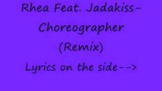 Rhea Feat. Jadakiss- Choreographer(Remix) Lyrics