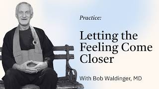 Practice: Letting the Feeling Come Closer