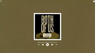 b.o.b. ft taylor swift - both of us (slowed &amp; reverb)