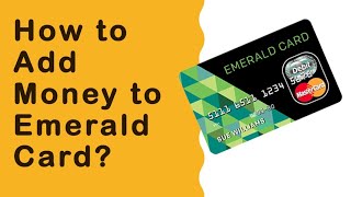 How to deposit money to Emerald Card?