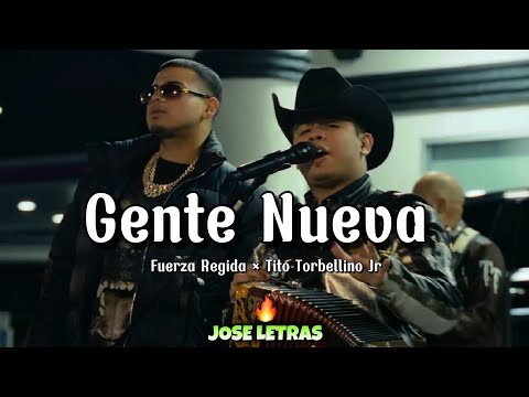 Gente Nueva | Fuerza Regida × Tito Torbellino Jr | Letra/Lyrics