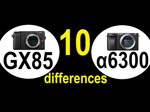 10 major differences between Sony α6300 and Panasonic GX85