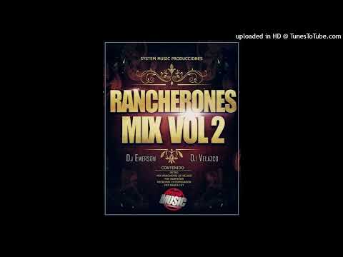 Mix Rancheras De Relajo_Dj Emerson Ft Dj Velasco (RANCHERONES MIX VOL.1)  System Music Producciones
