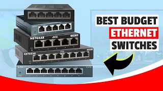 5 BEST BUDGET ETHERNET SWITCHES 2025