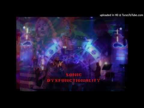 Sonic Dysfunctionality [Niall Vs Hawkwind 2008]