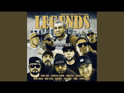 Legends (feat. Papo Ross, Tony Dez, Mc Pipo, Doc Filo, El Chapin, Duendy, Cuervo Loomi,...