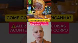 Cuidado com a PICANHA #saude #curiosidades #drmoacirrosa