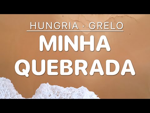 Minha Quebrada - Hungria & Grelo (Letra)