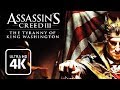 Assassin S Creed 3 Remastered THE TYRANNY OF KING WASHINGTON All Cutscenes Game Movie 4K UltraHD