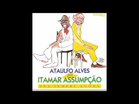 Ataulfo Alves por Itamar Assumpção - Pra Sempre Agora (1996) Álbum Completo - Full Album