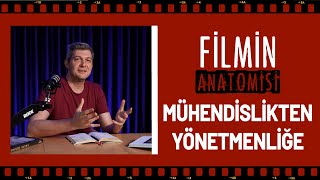 Mühendislikten Yönetmenliğe | Filmin Anatomisi 1. Bölüm