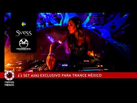 DJ Svess / Set #292 exclusivo para Trance México