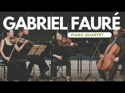 GABRIEL FAURÉ - Piano Quartet | No. 1 in C minor, op. 15