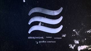 Sleepwave - "Broken Compass" (Full Album Stream)