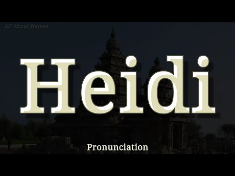 How to Pronounce Heidi