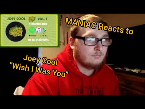MANIAC Reacts to Joey Cool- Wish I Was You (ft. Jehry Robinson) (REACTION) | Nice Song