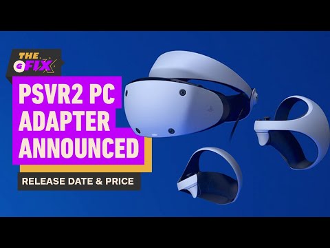 PlayStation VR2 PC Adapter Finally Has a Date and Price - IGN Daily Fix