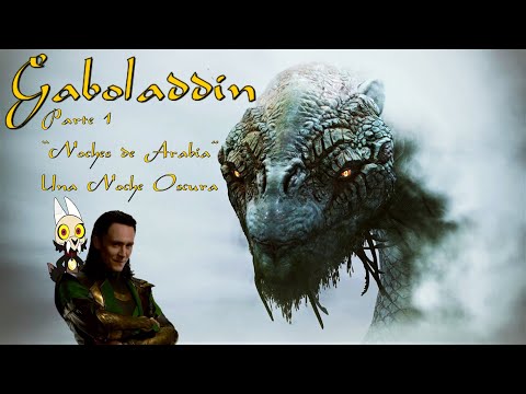 Gaboladdin - Parte 1 / “Noches De Arabia” / Una Noche Oscura