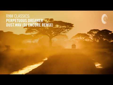 Perpetuous Dreamer - Dust.wav (DJ Encore Remix) [RNM CLASSICS] + LYRICS