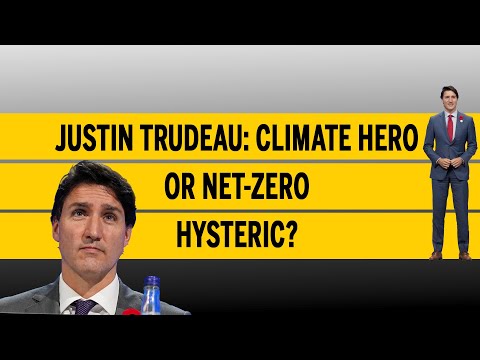 Justin Trudeau Climate hero or Net Zero hysteric? Ivison Ep. 27