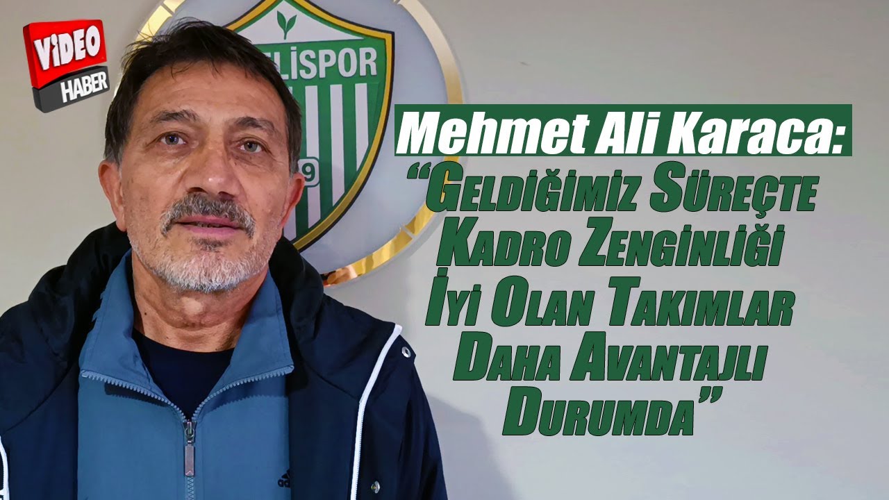 Karaca:“Kadro zenginliği olan takımlar daha avantajlı durumda”