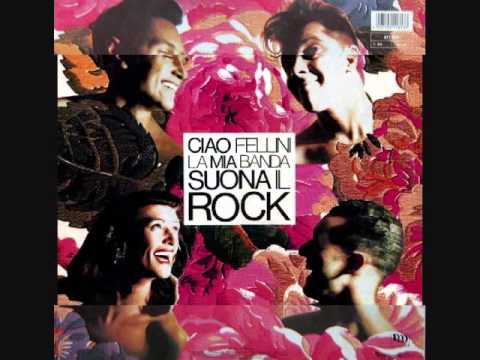 Ciao Fellini - La Mia Banda Suona Il Rock_Extended Version (1988)