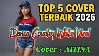 Download lagu TOP 5 Best AITINA Cover Songs 2026 - The Best for Viral Country Waltz Dance! mp3