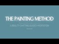 Shifting Guided Meditation | The Painting Method