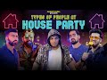 Types Of People At A House Party Ft. Ashish Chanchlani | Kunal Chabbria | Akash Dodeja