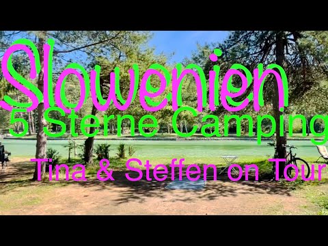 #Camping 5 Sterne Sobec Lesco Bled /Slowenien /Natur/ Urlaub Teil 3 Sep 22 / #Tina & Steffen on Tour