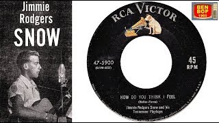 JIMMIE RODGERS SNOW And His Tennessee Playboys - How Do You Think I Feel (1954)