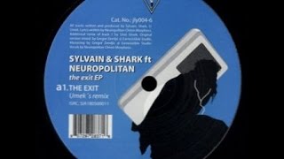 Sylvain & Shark ft Neuropolitan - The Exit ( Umek Remix )