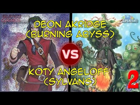 TCG Player 2.5k - Round 2: Deon Akridge (Burning Abyss) vs. Koty Angeloff (Sylvans) G2