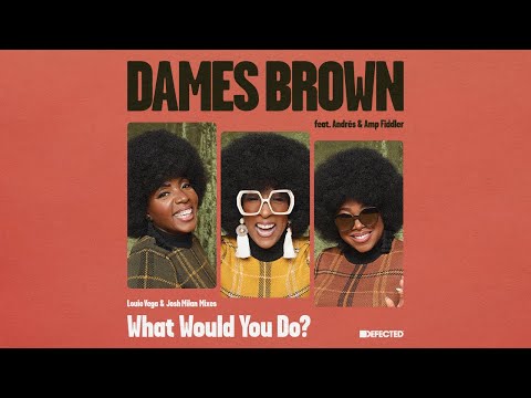 Dames Brown feat. Andrés & Amp Fiddler - What Would You Do? (Two Soul Fusion Extended Mix)