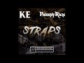 K.E. Ft. Philthy Rich - Straps (Audio)