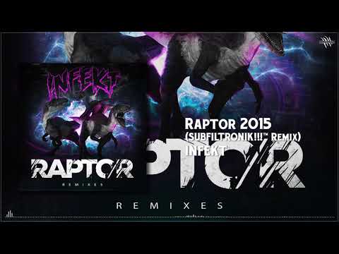 INFEKT - Raptor 2015 (SUBFILTRONIK!!!™ Remix) [Raptor 2015 Remixes EP]