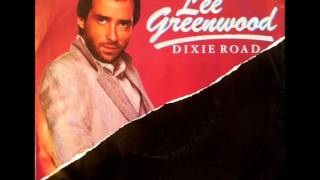 Dixie Road , Lee Greenwood , 1985