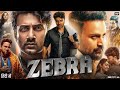 Zebra Full Movie In Hindi Dubbed Satyadev Dhanankya Priya Bhawani Shankar Release Date