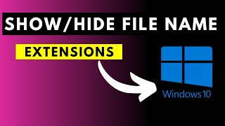 How to Easily Show or View File Name Extensions in Windows 10