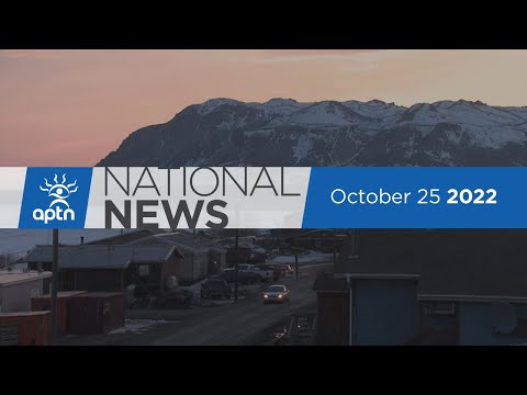 APTN National News October 25, 2022 – Human Rights Tribunal rejects compensation plan