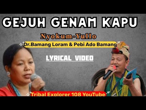 Geju Genam Kapu Nge-LYRICS||Dr.Bamang Loram||Pebi Ado Bamang||Nyishi Song|| Nangram Kakum