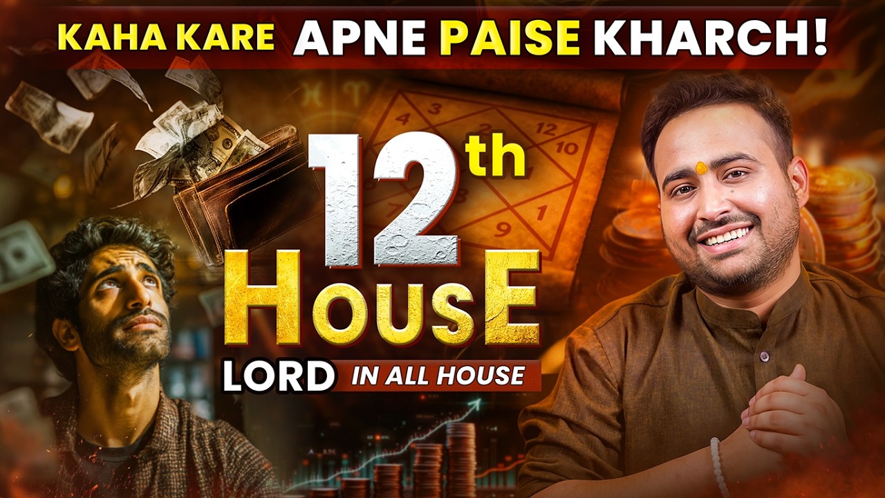 12th House Lord In All Houses | Jaane Apni Money OR Finances Ka Asli Sach! Astro Arun Pandit