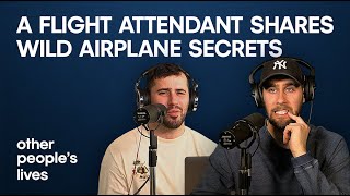 A Flight Attendant Shares Wild Airplane Secrets