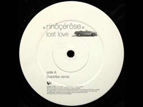 Rinôçérôse  -  Lost Love (Dubtribe remix)