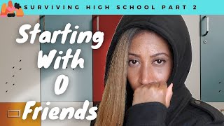 Starting High School with NO FRIENDS// Everything You Need to Know to Survive High School