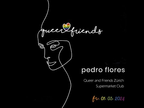 Dj Pedro Flores Queer and Friends Zürich 1.3.2024