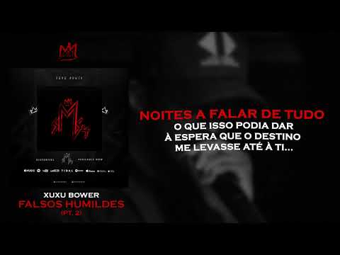 Xuxu Bower- Falsos Humildes pt 2