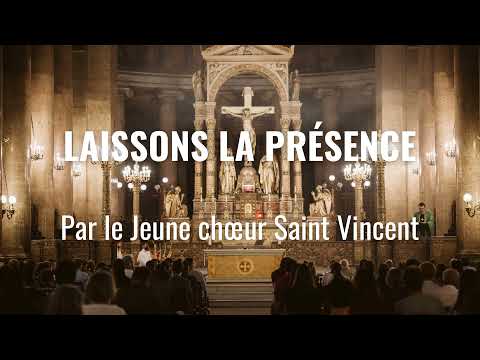 Laissons la présence, Benoît Collet - Jeune chœur Saint Vincent
